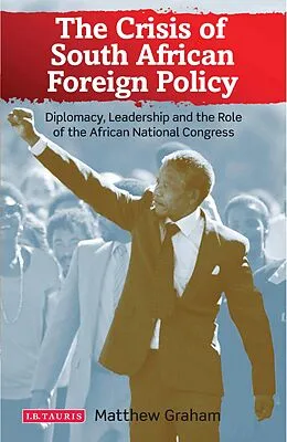 E-Book (pdf) The Crisis of South African Foreign Policy von Matthew Graham