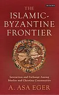 PDF The Islamic-Byzantine Frontier von A. Asa Eger