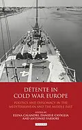 E-Book (pdf) Détente in Cold War Europe von Elena Calandri, Daniele Caviglia, Antonio Varsori