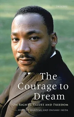 E-Book (epub) The Courage to Dream von Vincent Harding, Daisaku Ikeda