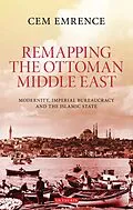 E-Book (epub) Remapping the Ottoman Middle East von Cem Emrence