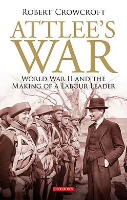 E-Book (epub) Attlee's War von Robert Crowcroft