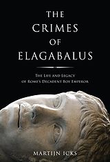 E-Book (epub) The Crimes of Elagabalus von Martijn Icks