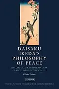 E-Book (epub) Daisaku Ikeda's Philosophy of Peace von Olivier Urbain