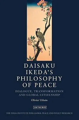 E-Book (epub) Daisaku Ikeda's Philosophy of Peace von Olivier Urbain