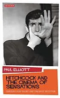 E-Book (epub) Hitchcock and the Cinema of Sensations von Paul Elliott