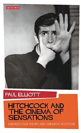 E-Book (epub) Hitchcock and the Cinema of Sensations von Paul Elliott