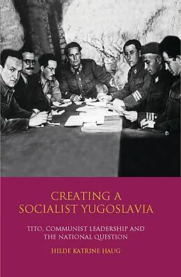 E-Book (epub) Creating a Socialist Yugoslavia von Hilde Katrine Haug