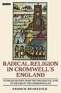 E-Book (epub) Radical Religion in Cromwell's England von Andrew Bradstock