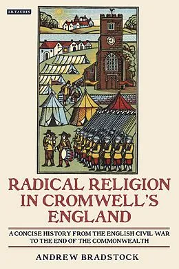 E-Book (epub) Radical Religion in Cromwell's England von Andrew Bradstock