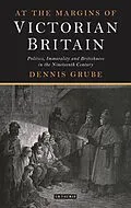 E-Book (epub) At the Margins of Victorian Britain von Dennis Grube