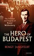 E-Book (epub) The Hero of Budapest von Bengt Jangfeldt