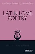 E-Book (epub) Latin Love Poetry von Denise Eileen McCoskey, Zara Martirosova Torlone
