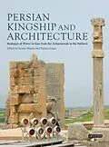E-Book (epub) Persian Kingship and Architecture von Sussan Babaie, Talinn Grigor