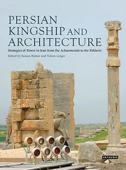 E-Book (epub) Persian Kingship and Architecture von Sussan Babaie, Talinn Grigor