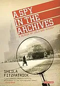 E-Book (epub) A Spy in the Archives von Sheila Fitzpatrick