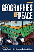 ePUB Geographies of Peace von Fiona Mcconnell, Nick Megoran, Philippa Williams
