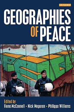 ePUB Geographies of Peace von Fiona Mcconnell, Nick Megoran, Philippa Williams