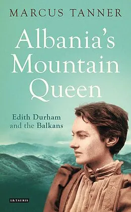 E-Book (epub) Albania's Mountain Queen von Marcus Tanner