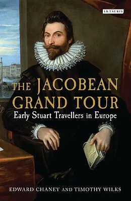 E-Book (epub) The Jacobean Grand Tour von Edward Chaney, Timothy Wilks