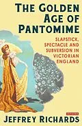 E-Book (epub) The Golden Age of Pantomime von Jeffrey Richards