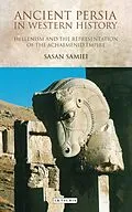 ePUB Ancient Persia in Western History von Sasan Samiei