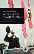 E-Book (epub) Alternatives to Appeasement von Andrew David Stedman