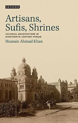 E-Book (epub) Artisans, Sufis, Shrines von Hussain Ahmad Khan