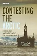 E-Book (epub) Contesting the Arctic von Philip E. Steinberg, Jeremy Tasch, Hannes Gerhardt