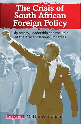 E-Book (epub) The Crisis of South African Foreign Policy von Matthew Graham