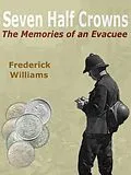 E-Book (epub) Seven Half Crowns von Frederick Williams