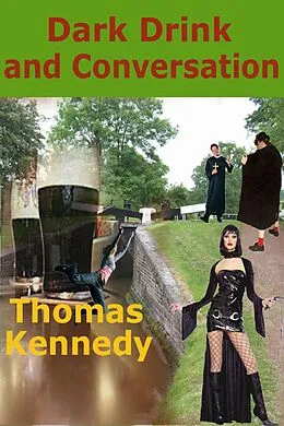 E-Book (epub) Dark Drink and Conversation von Thomas Kennedy