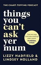 Livre Relié Things You Can't Ask Yer Mum de Holland Lindsey, Lizzy Hadfield