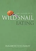 E-Book (epub) The Sound of a Wild Snail Eating von Elisabeth Tova Bailey