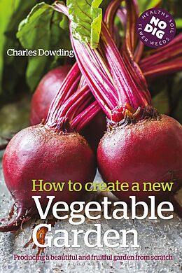 E-Book (epub) How to Create a New Vegetable Garden von Charles Dowding