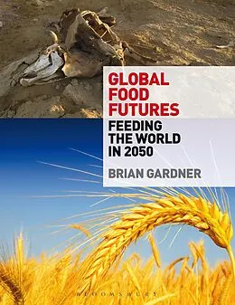 E-Book (epub) Global Food Futures von Brian Gardner