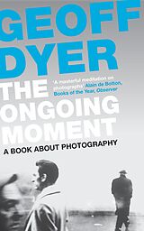 eBook (epub) The Ongoing Moment de Geoff Dyer