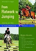E-Book (epub) From Flatwork to Jumping von Anne-Katrin Hagen