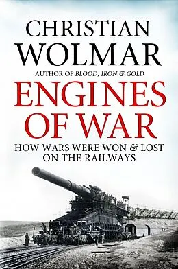 E-Book (epub) Engines of War von Christian Wolmar
