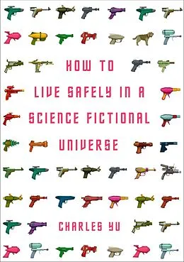E-Book (epub) How to Live Safely in a Science Fictional Universe von Charles Yu