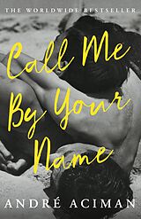 E-Book (epub) Call Me By Your Name von Andre Aciman