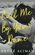 E-Book (epub) Call Me By Your Name von Andre Aciman