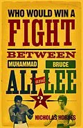 E-Book (epub) Who Would Win a Fight between Muhammad Ali and Bruce Lee? von Nicholas Hobbes