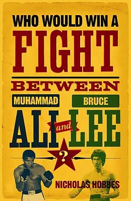 E-Book (epub) Who Would Win a Fight between Muhammad Ali and Bruce Lee? von Nicholas Hobbes