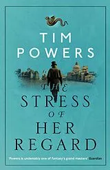 E-Book (epub) The Stress of Her Regard von Tim Powers