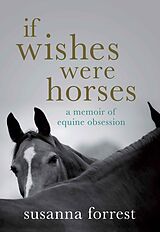 E-Book (epub) If Wishes Were Horses von Susanna Forrest