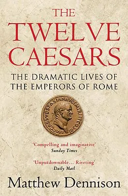 E-Book (epub) The Twelve Caesars von Matthew Dennison