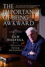 eBook (epub) The Importance of Being Awkward de Tam Dalyell