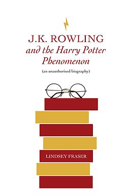 eBook (epub) J K Rowling and the Harry Potter Phenomenon de Lindsey Fraser