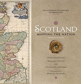 eBook (epub) Scotland: Mapping the Nation de Chris Fleet, Margaret Wilkes, Charles W. J. Withers